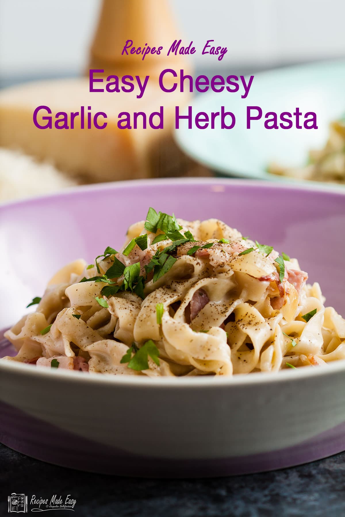 Easy Cheesy Garlic and Herb Pasta | Recipes Made Easy